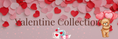 VALENTINE COLLECTIONS